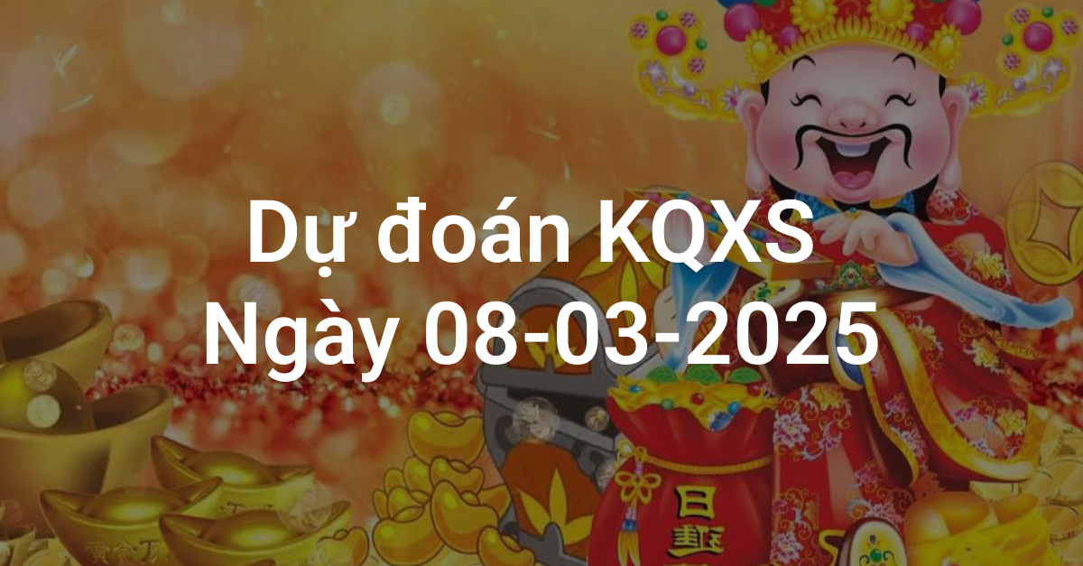 Dự Đoán Kết Quả Xổ Số 3 Miền Ngày 08/03/2025 – Thống Kê & Số May Mắn Chuẩn Xác